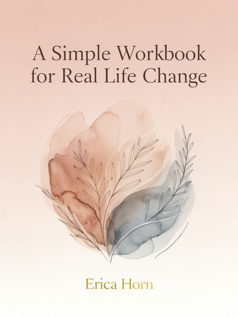 Book Cover: A Simple Workbook for Real Life Change